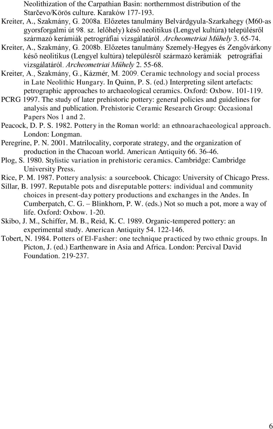 Archeometriai Műhely 3. 65-74. Kreiter, A., Szakmány, G. 2008b.