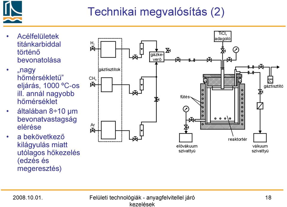 annál nagyobb hőmérséklet általában 8 10 µm bevonatvastagság