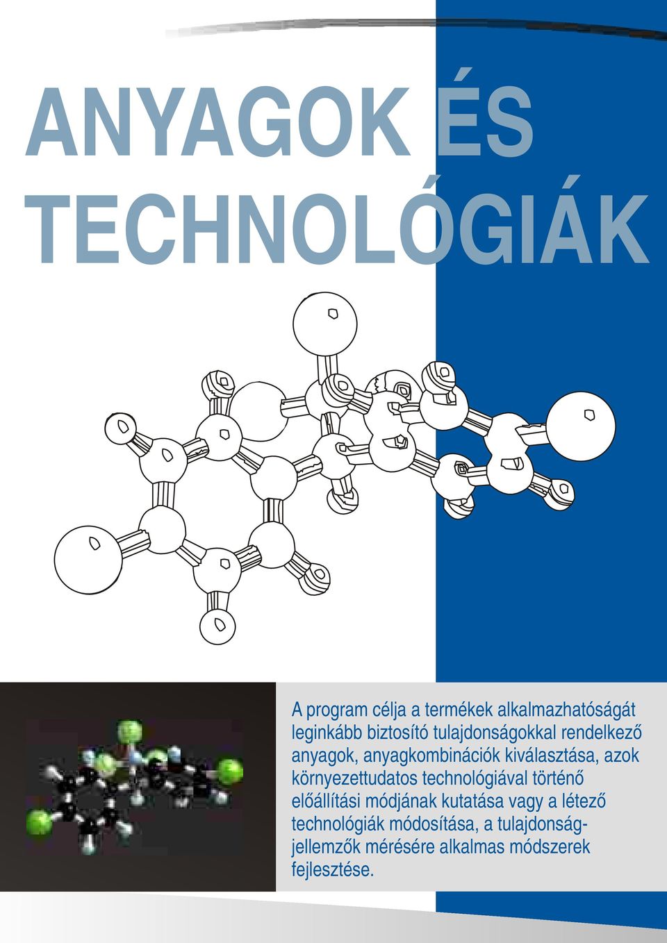 környezettudatos technológiával történő előállítási módjának kutatása vagy a létező