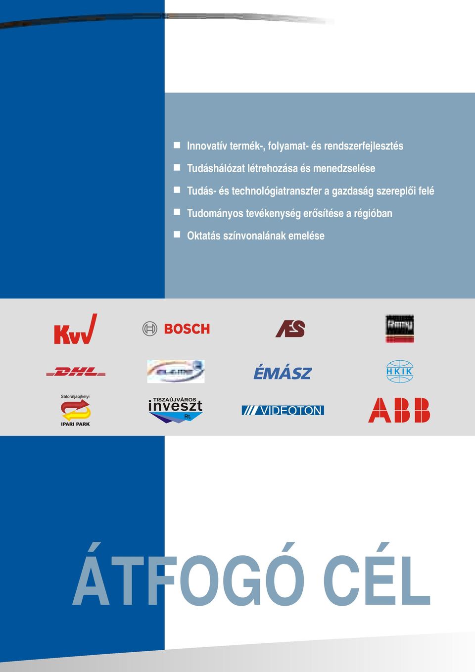 technológiatranszfer a gazdaság szereplői felé Tudományos