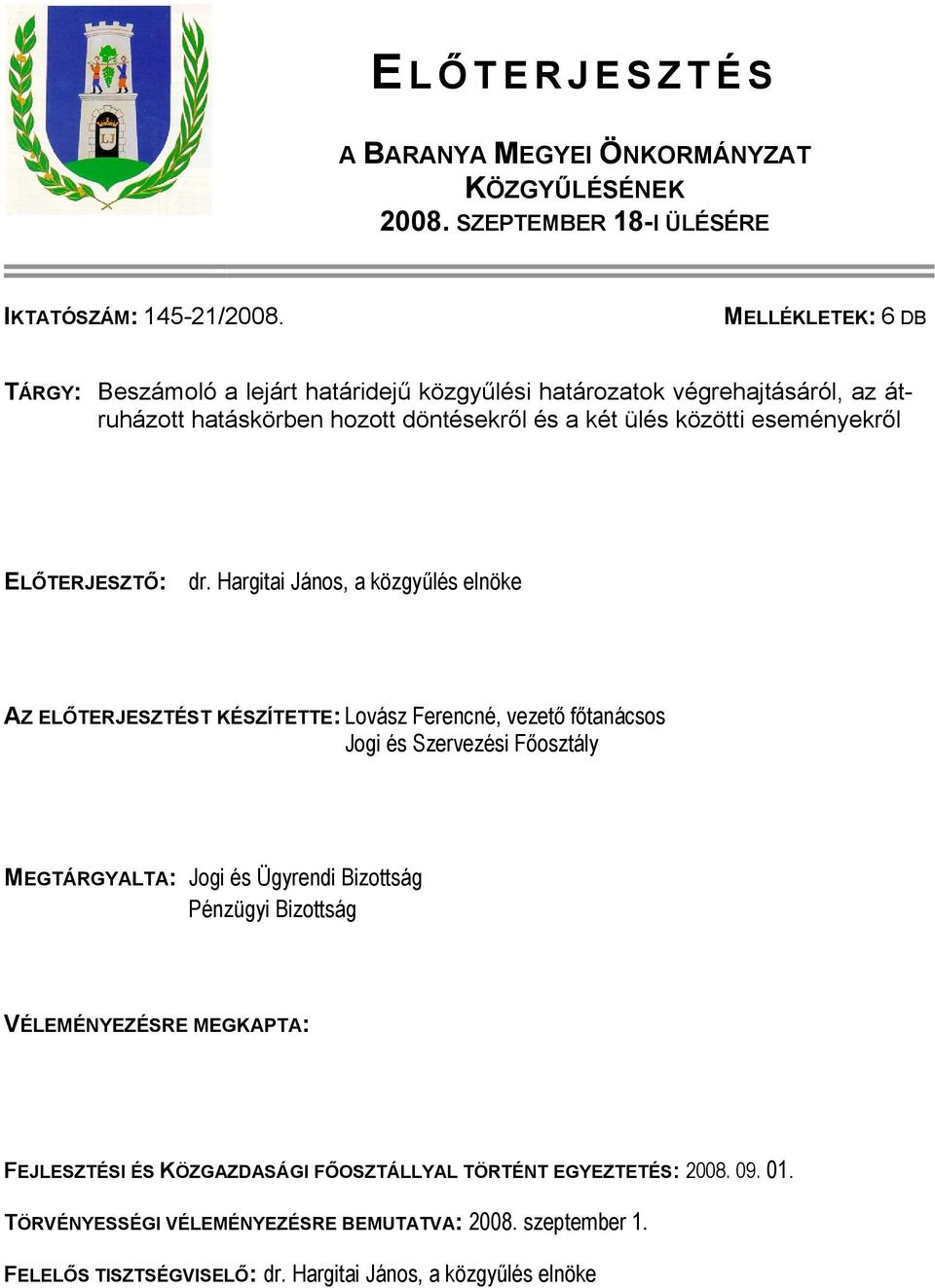 ELŐTERJESZTŐ: dr.