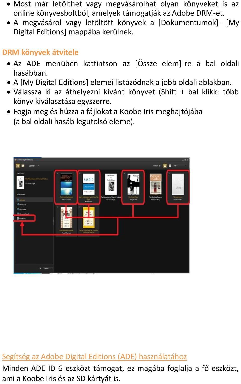 DRM könyvek átvitele Az ADE menüben kattintson az [Össze elem]-re a bal oldali hasábban. A [My Digital Editions] elemei listázódnak a jobb oldali ablakban.