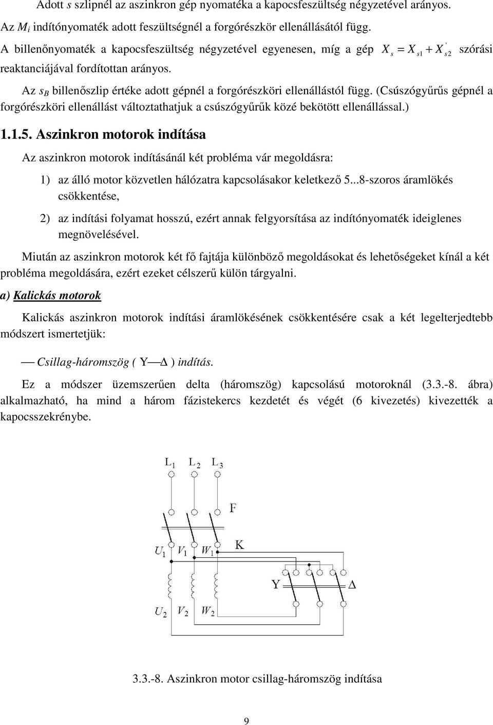 (Cúzógyűrű gépél a forgórézköri elleállát változtathatjuk a cúzógyűrűk közé bekötött elleálláal.)..5.