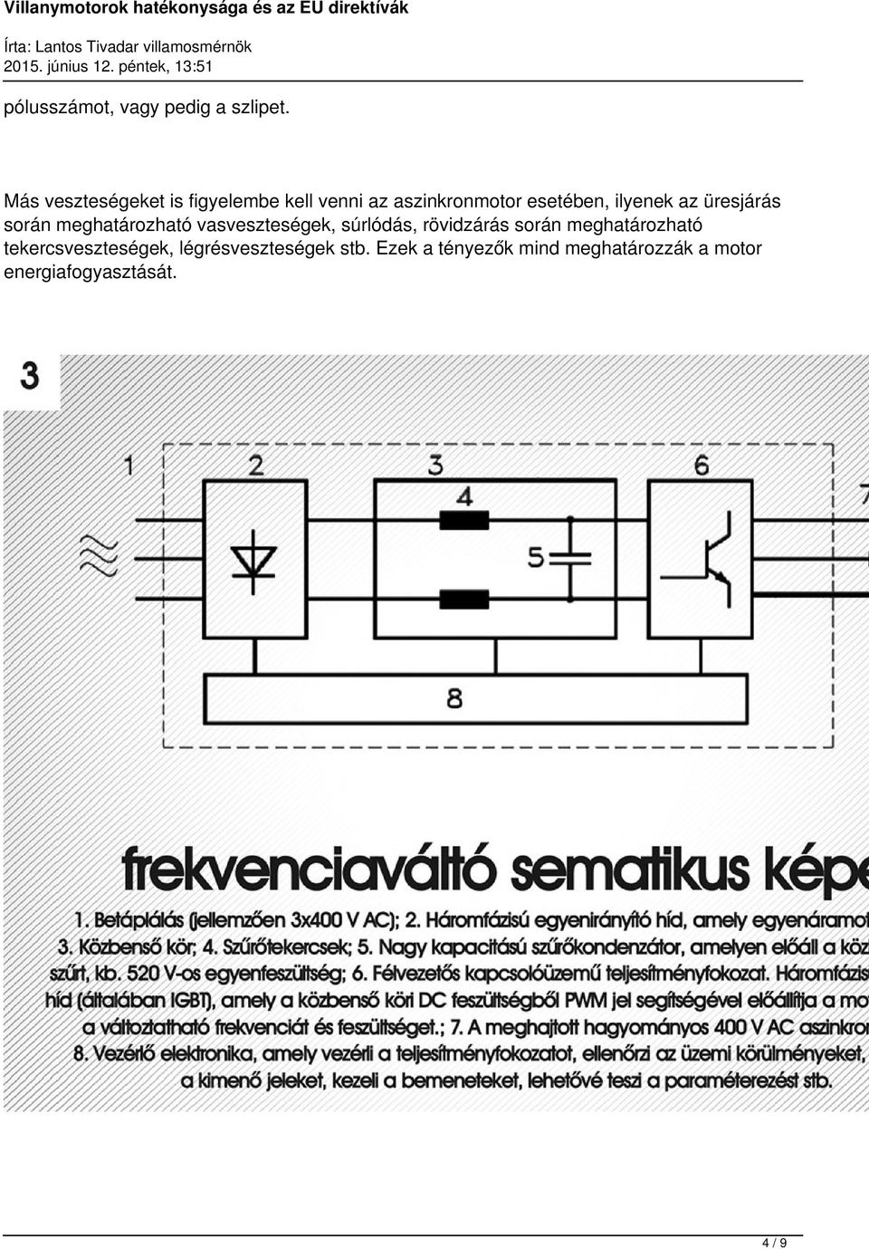 az üresjárás során meghatározható vasveszteségek, súrlódás, rövidzárás során