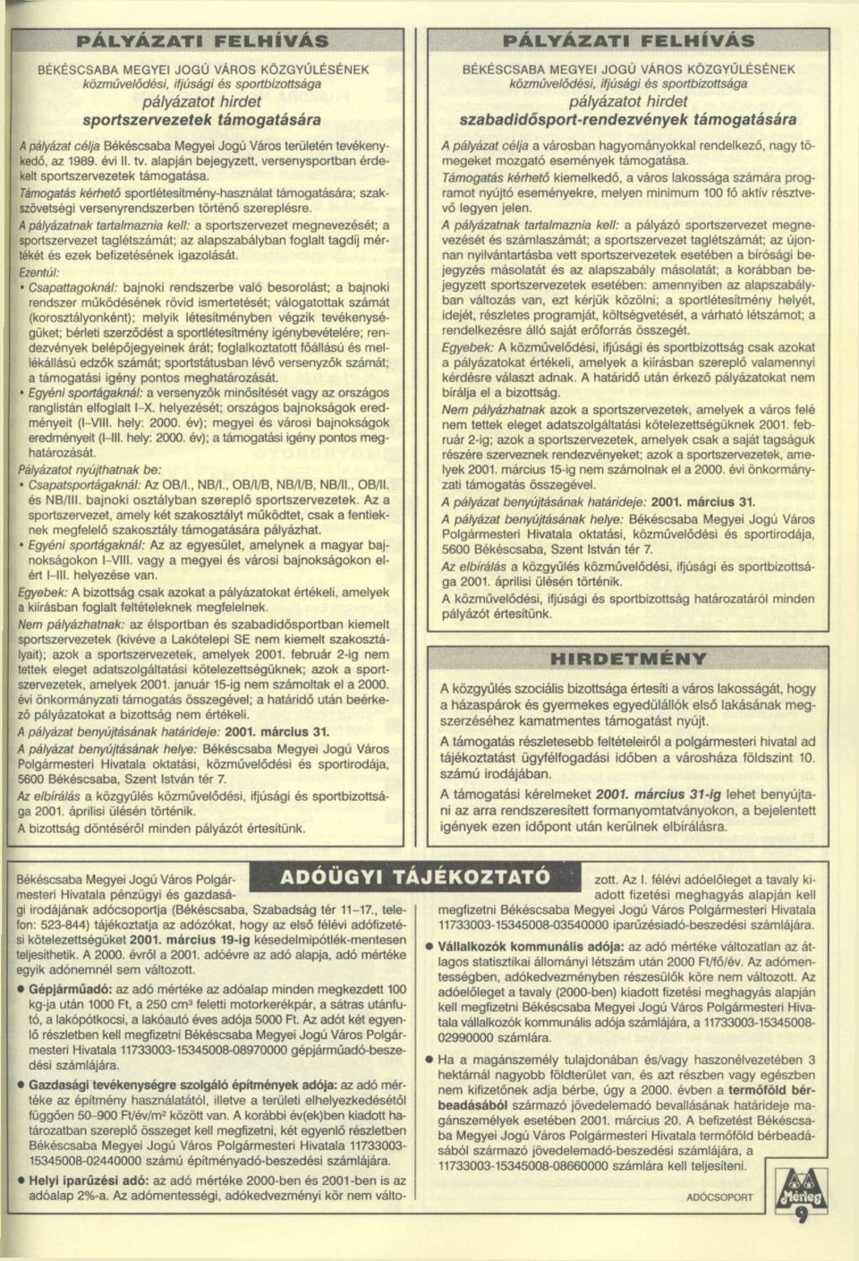 Támogatás kémető sportlétesítmény-használat támogatására; szakszövetségi versenyrendszerben történő szereplésre.