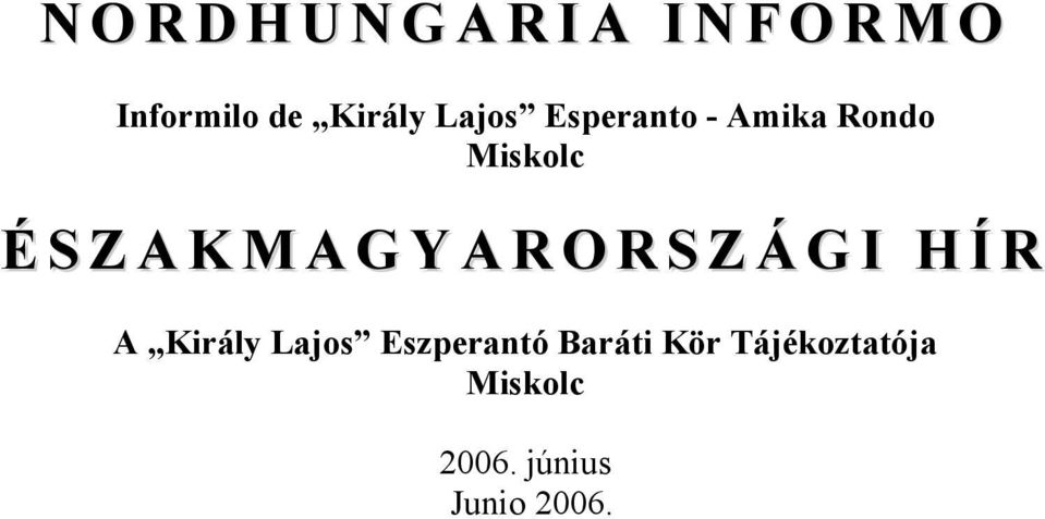 M A G Y A R O R S Z Á G I H Í R A Király Lajos