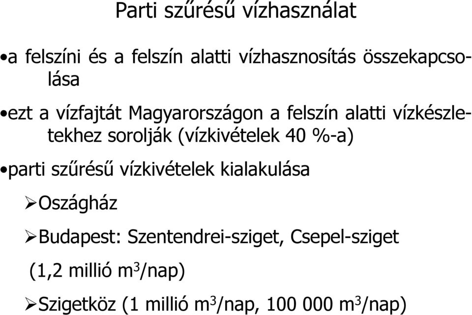(íkiétlk40 (vízkivételek %-a) parti szűrésű vízkivételek kialakulása Oszágház Budapest:
