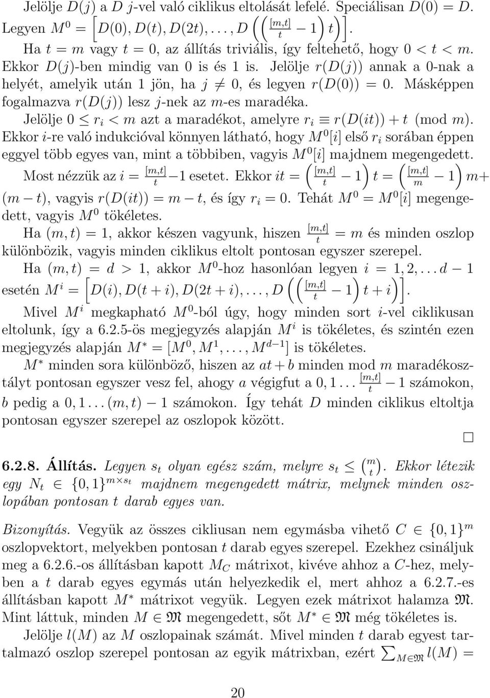 Jelölje r(d(j annak a 0-nak a helyét, amelyik után 1 jön, ha j 0, és legyen r(d(0 = 0. Másképpen fogalmazva r(d(j lesz j-nek az m-es maradéka.