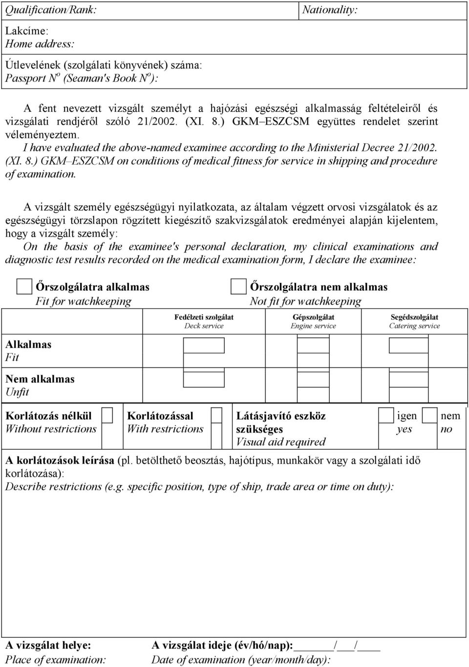 (XI. 8.) GKM ESZCSM on conditions of medical fitness for service in shipping and procedure of examination.