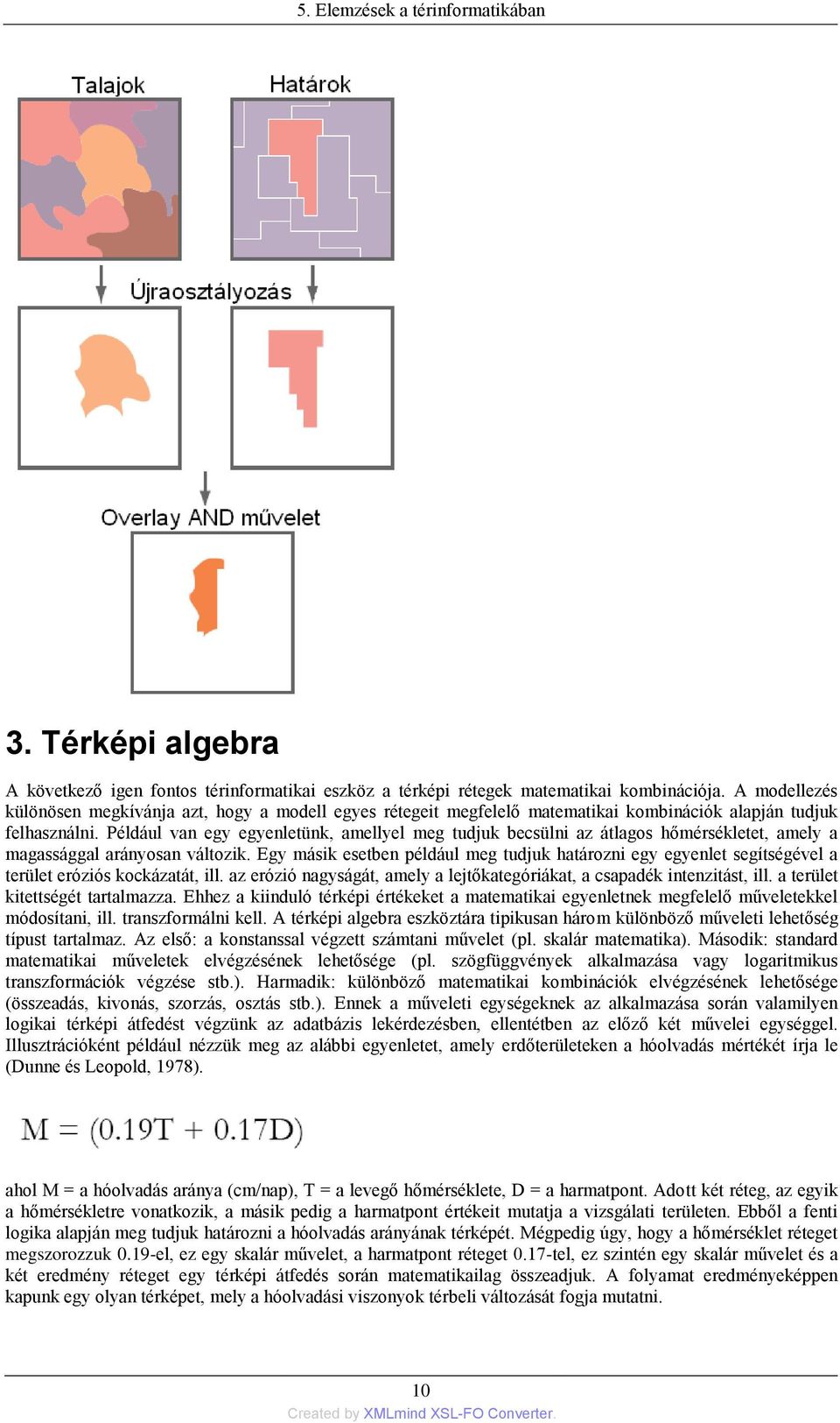 Például van egy egyenletünk, amellyel meg tudjuk becsülni az átlagos hőmérsékletet, amely a magassággal arányosan változik.