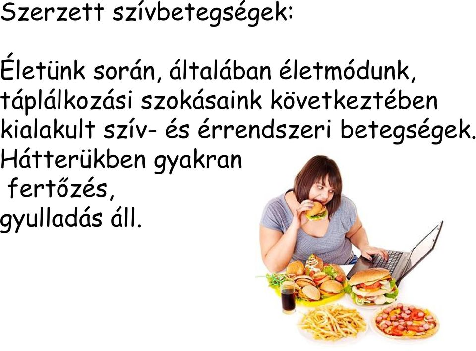 következtében kialakult szív- és érrendszeri