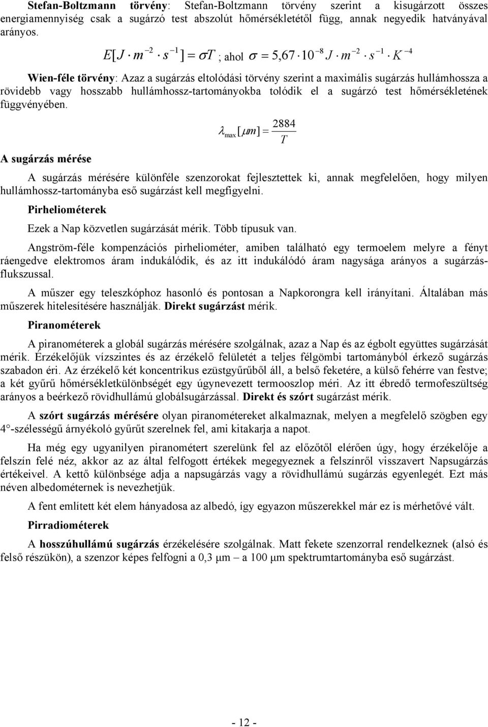 tolódik el a sugárzó test hőmérsékletének függvényében.