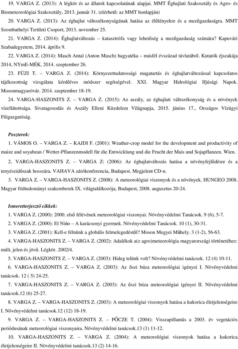 Kutatók éjszakája 2014, NYmE-MÉK, 2014. szeptember 26. 23. FÜZI T. VARGA Z.