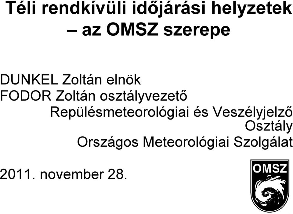 osztályvezető Repülésmeteorológiai és