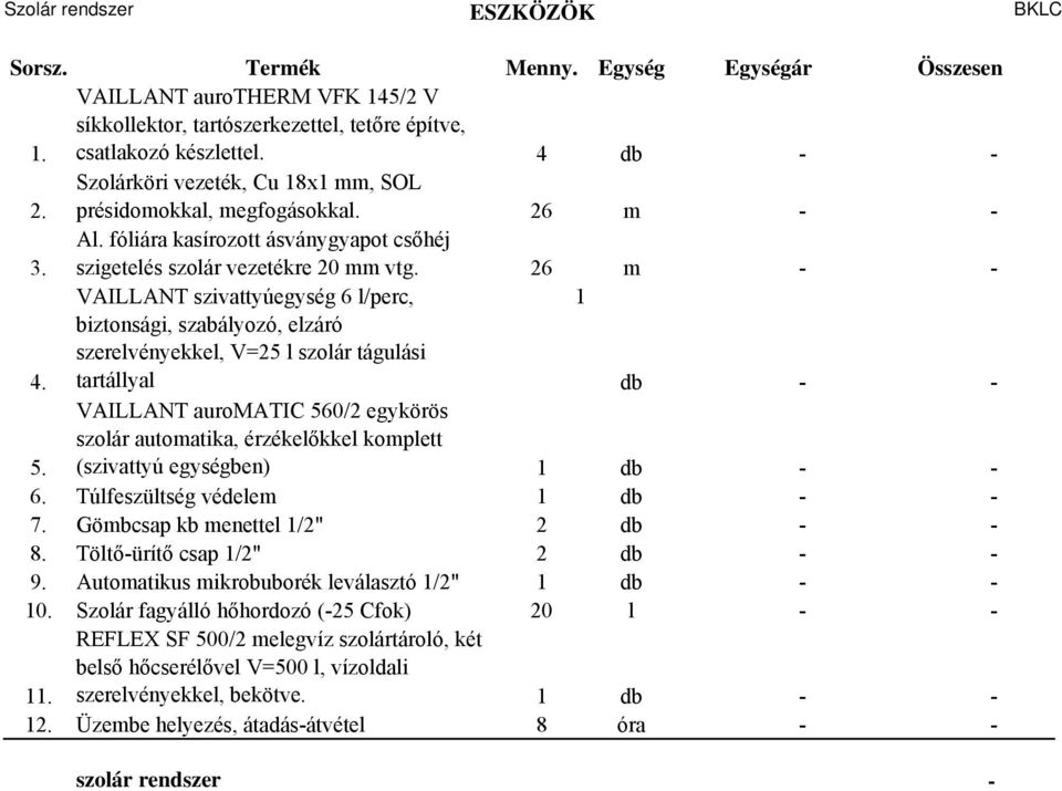 VAILLANT szivattyúegység 6 l/perc, biztonsági, szabályozó, elzáró szerelvényekkel, V=25 l szolár tágulási tartállyal 1 db - - 5.