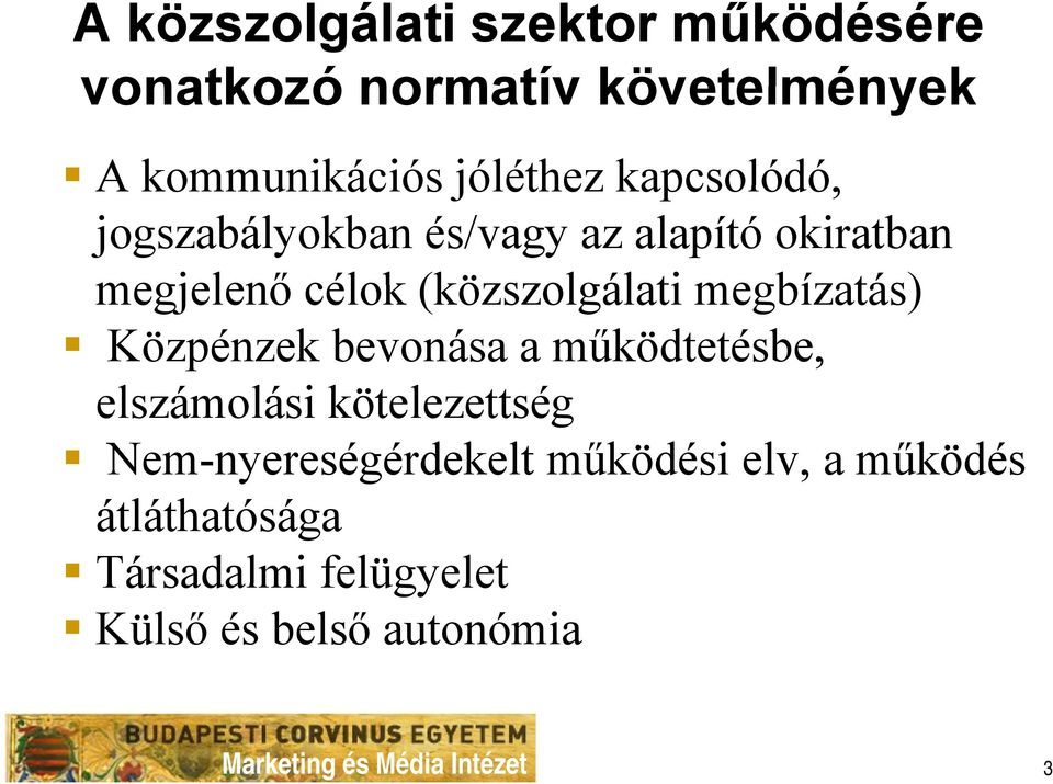 megbízatás) Közpénzek bevonása a működtetésbe, elszámolási kötelezettség Nem-nyereségérdekelt