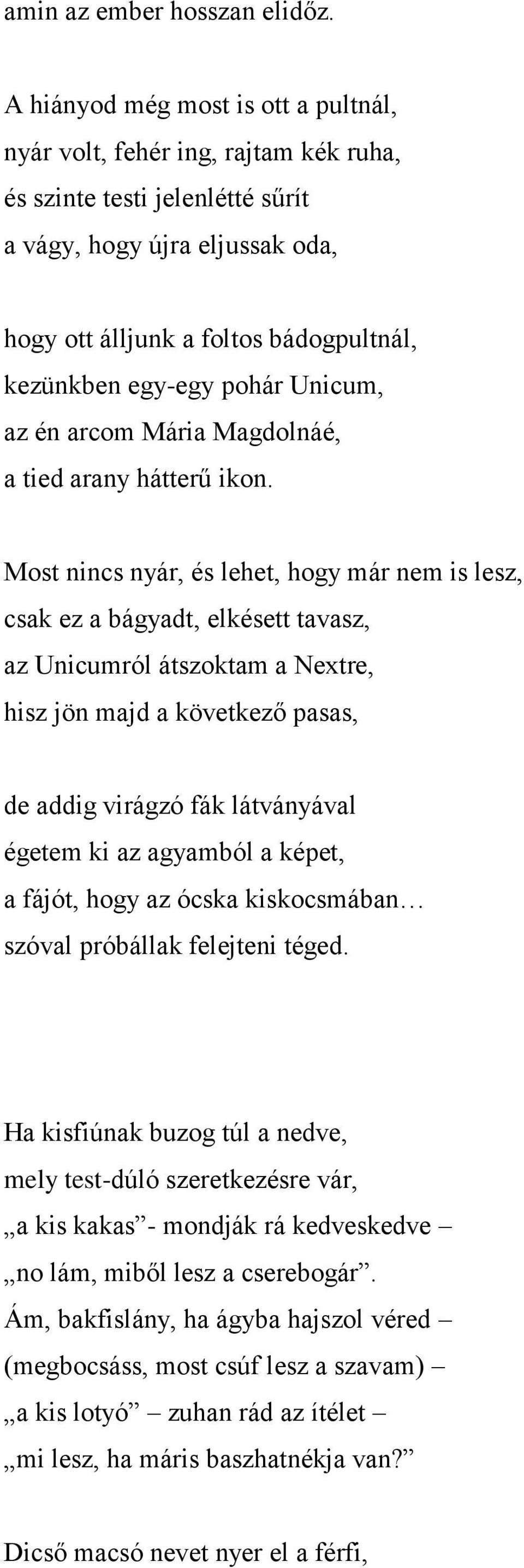 pohár Unicum, az én arcom Mária Magdolnáé, a tied arany hátterű ikon.