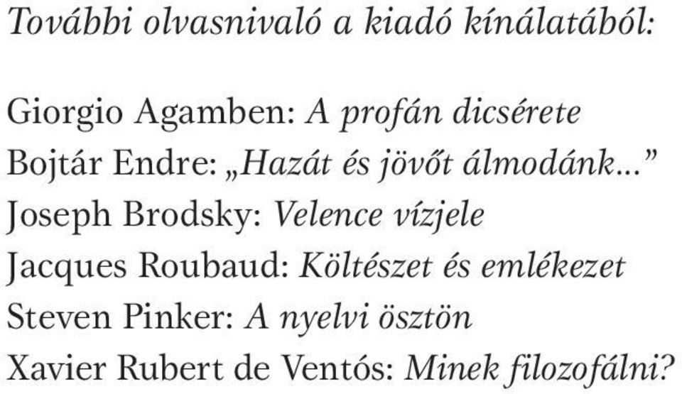 .. Joseph Brodsky: Velence vízjele Jacques Roubaud: Költészet és