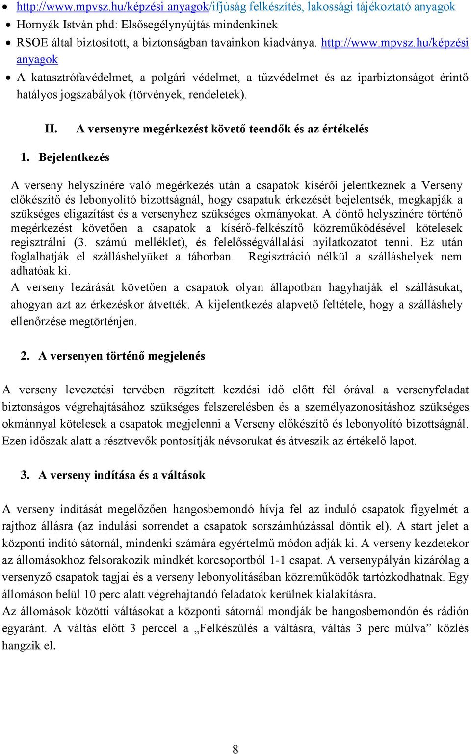 A versenyre megérkezést követő teendők és az értékelés 1.