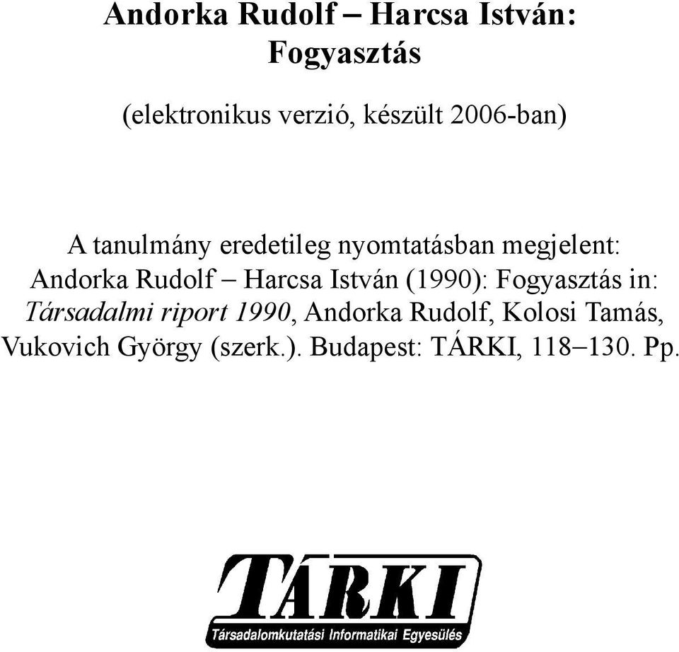 Harcsa István (1990): Fogyasztás in: Társadalmi riport 1990, Andorka