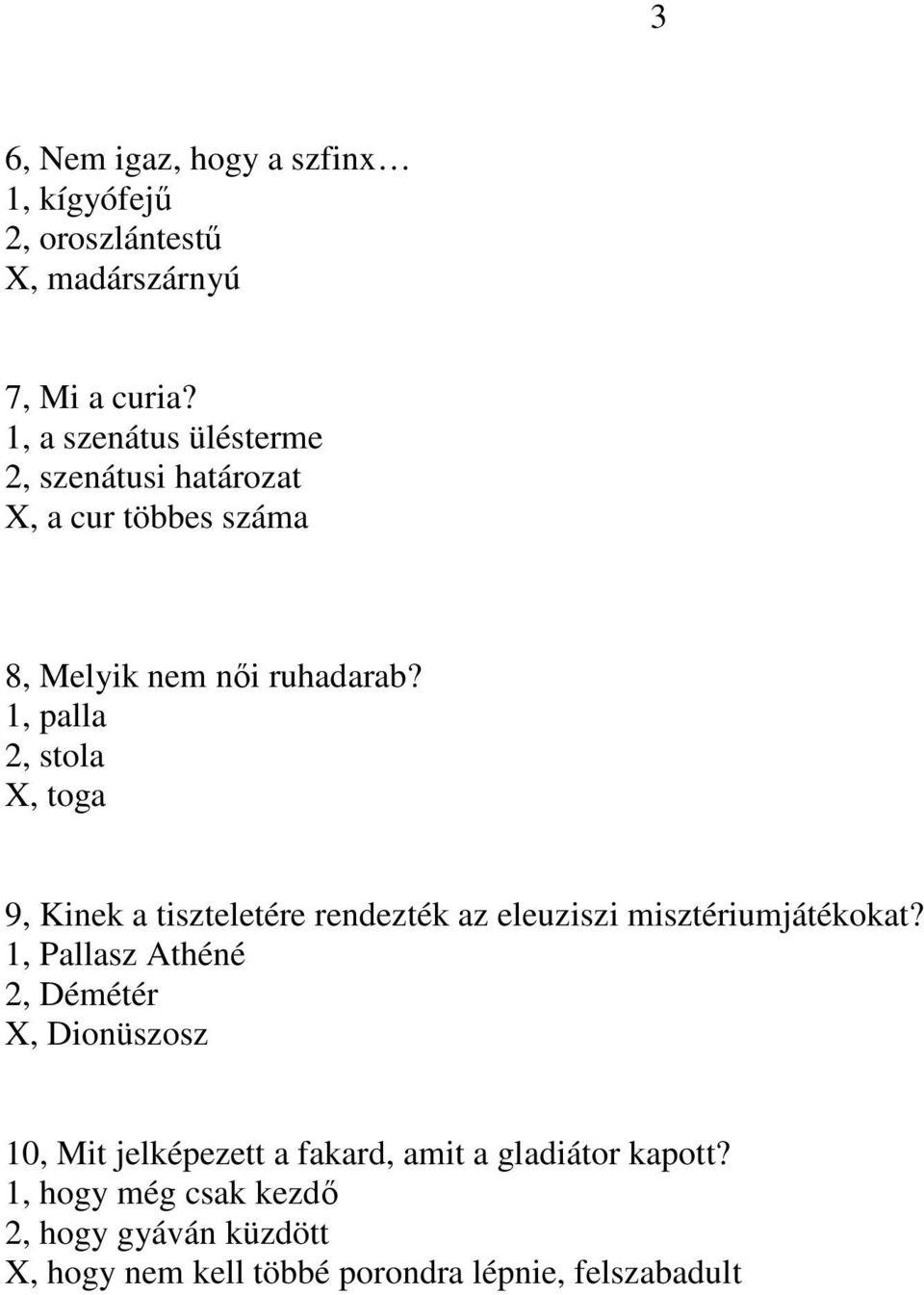 1, palla 2, stola X, toga 9, Kinek a tiszteletére rendezték az eleuziszi misztériumjátékokat?