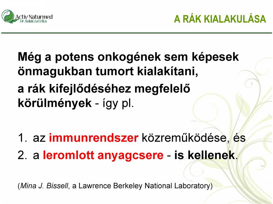 pl. 1. az immunrendszerközreműködése, és 2.