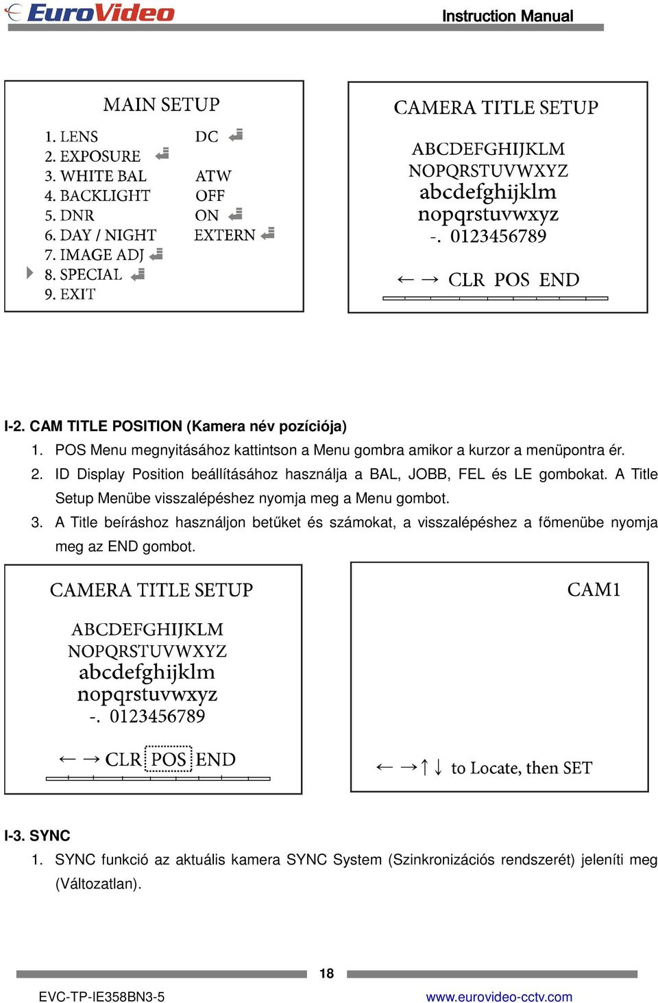 ID Display Position beállításához használja a BAL, JOBB, FEL és LE gombokat.