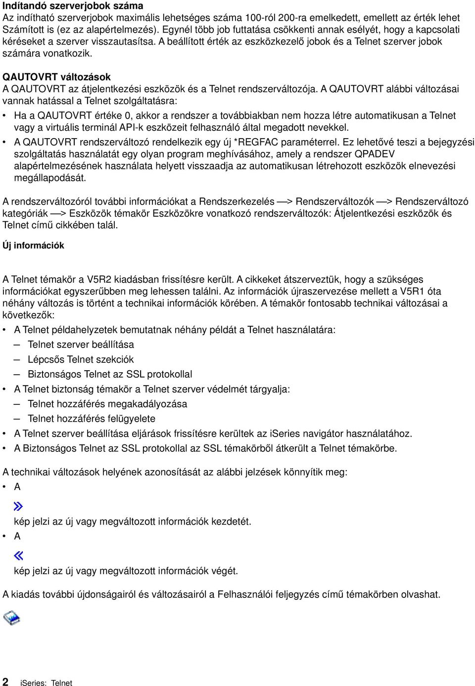 QAUTOVRT áltozások A QAUTOVRT az átjelentkezési eszközök és a Telnet rendszeráltozója.