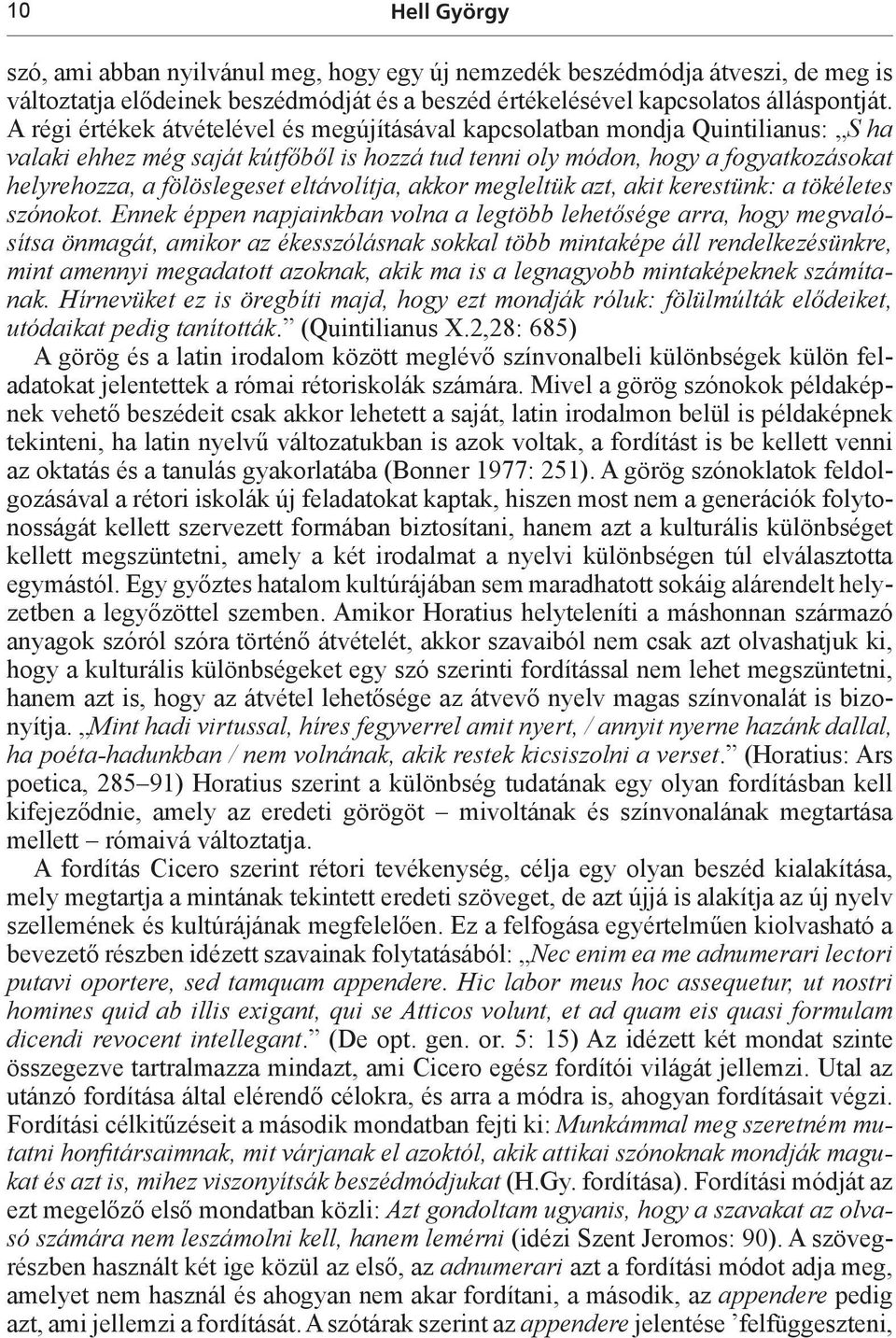 eltávolítja, akkor megleltük azt, akit kerestünk: a tökéletes szónokot.