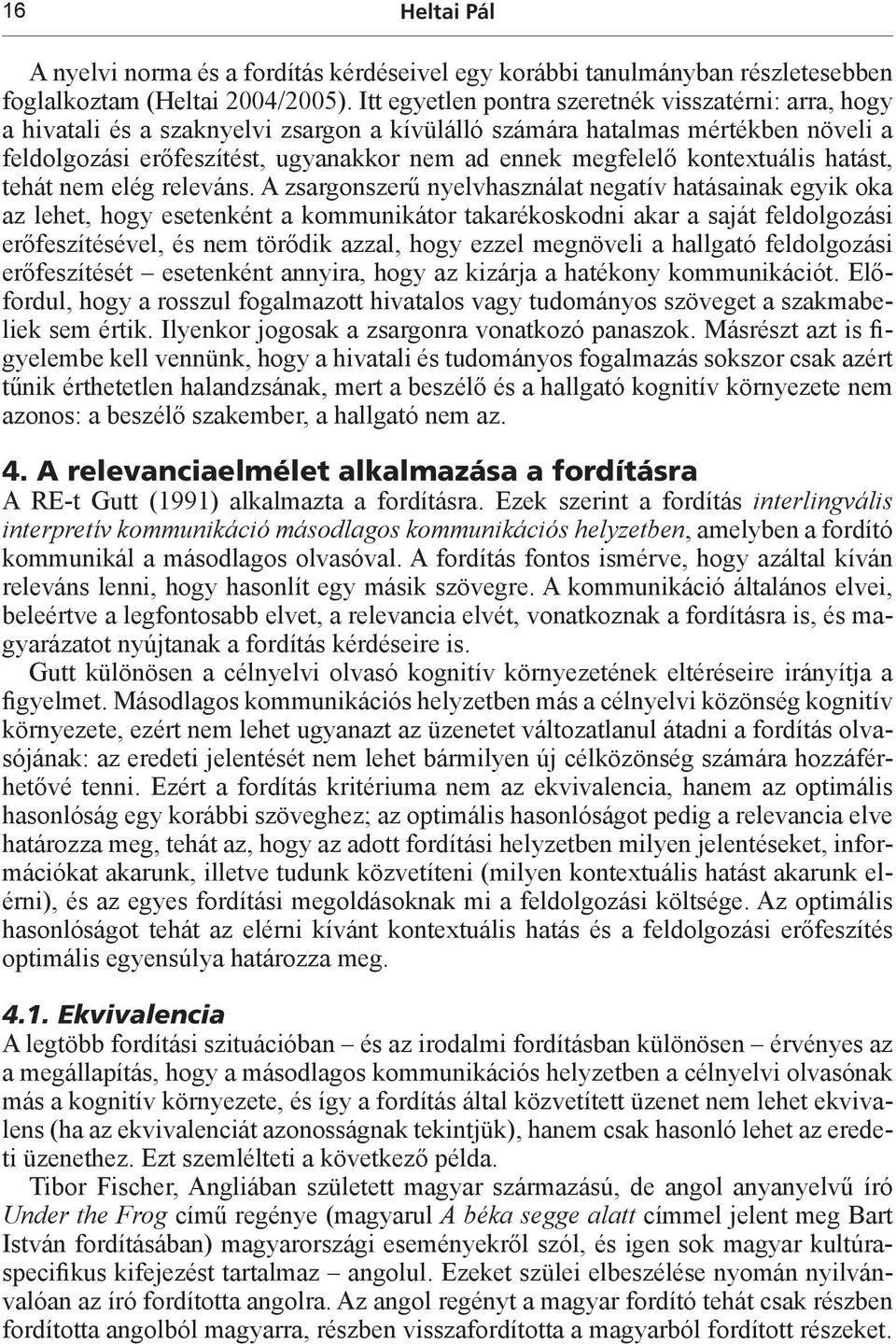 kontextuális hatást, tehát nem elég releváns.