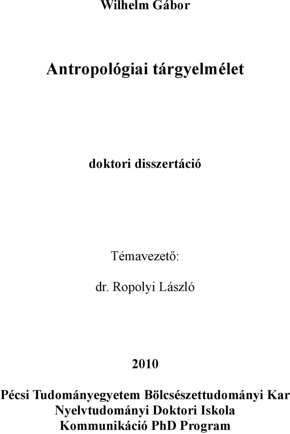 Ropolyi László 2010 Pécsi Tudományegyetem