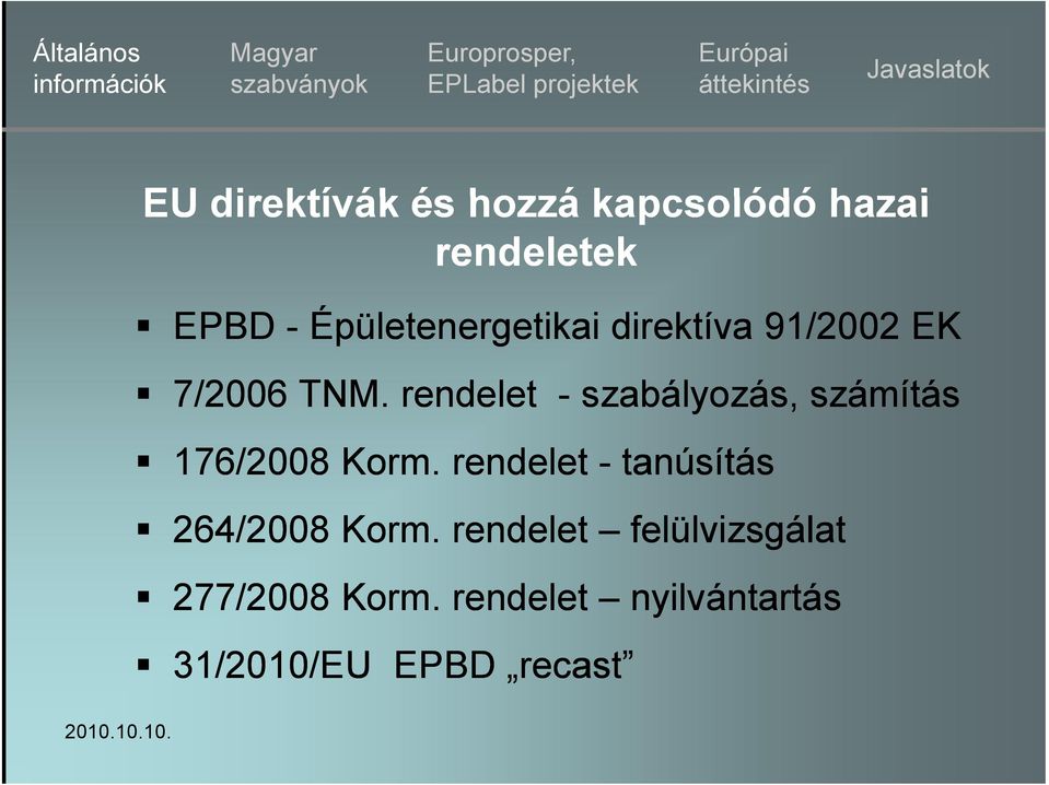 rendelet - szabályozás, számítás 176/2008 Korm.