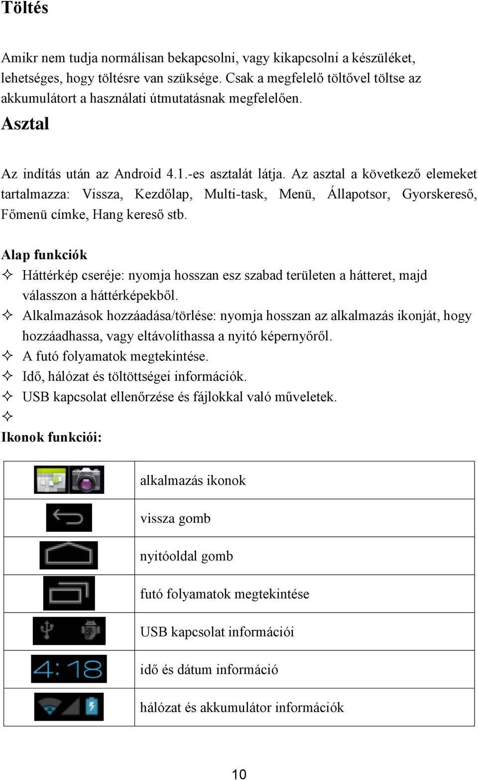 Az asztal a következő elemeket tartalmazza: Vissza, Kezdőlap, Multi-task, Menü, Állapotsor, Gyorskereső, Főmenü címke, Hang kereső stb.