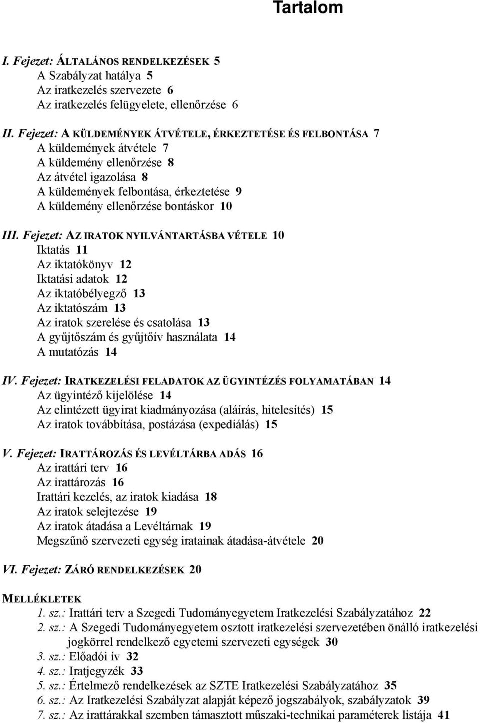 bontáskor 10 III.