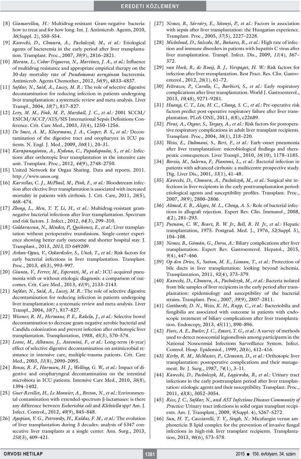 Antimicrob. Agents Chemother., 2012, 56(9), 4833 4837. [11] Safdar, N., Said, A., Lucey, M. R.