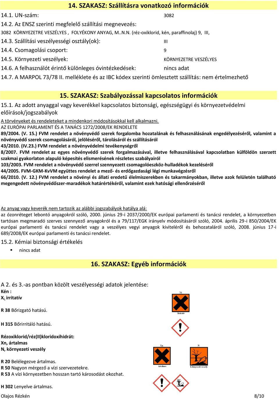 A MARPOL 73/78 II. melléklete és az IBC kódex szerinti ömlesztett szállítás: nem értelmezhető 15