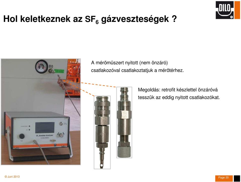 csatlakoztatjuk a mérőtérhez.