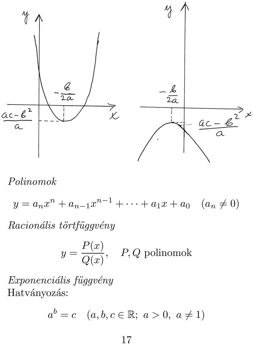 (x) Q(x), P,Q polinomok Exponenciális