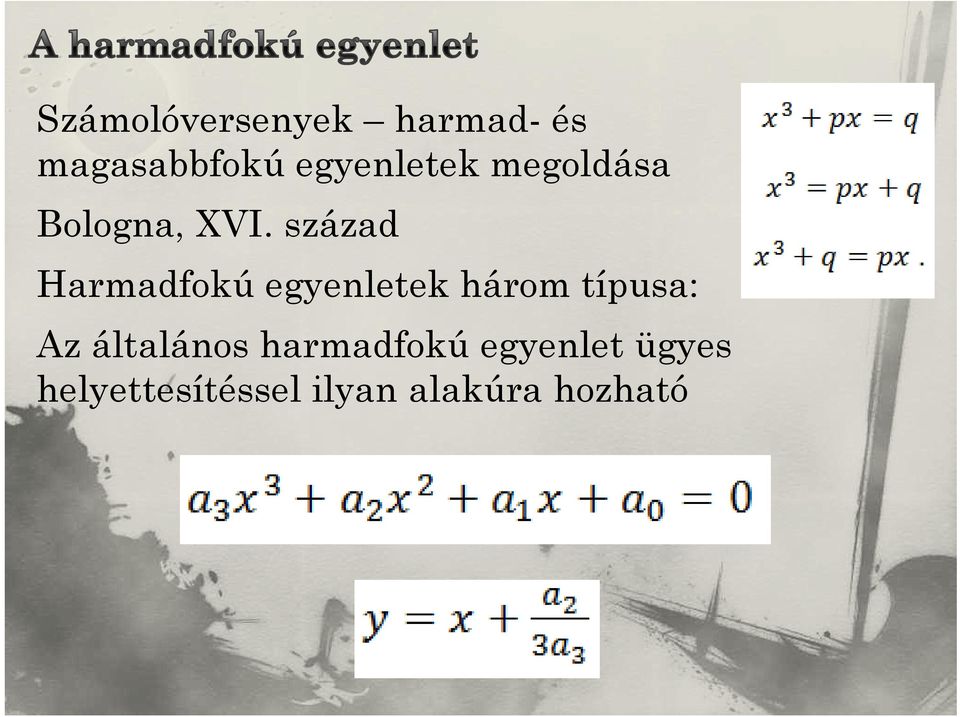 század Harmadfokú egyenletek három típusa: Az általános