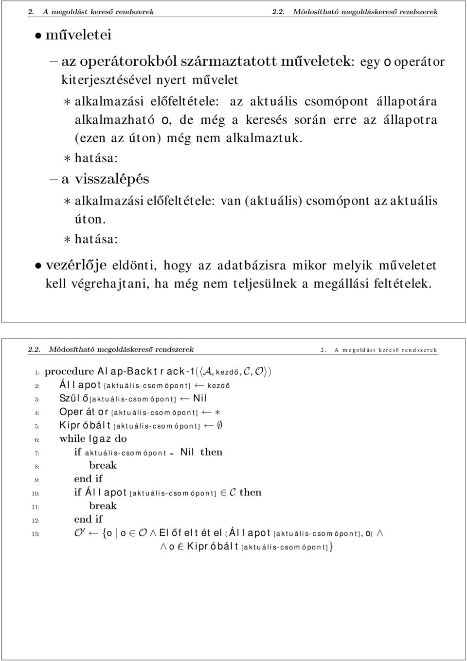 hatása: a visszalépés alkalmazási előfeltétele: van (aktuális) csomópont az aktuális úton.