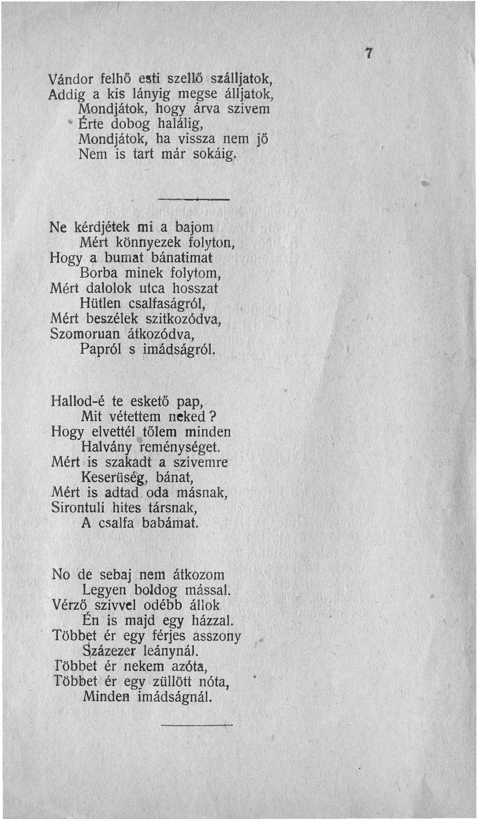 imádságról.. l Hallod-é te eskető pap, Mit vétettem neked? Hogy elvettél tőlem minden Halvány. reménységet.