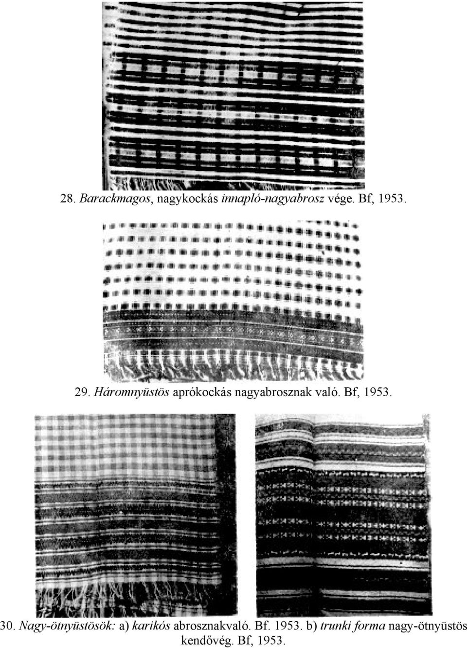 Bf, 1953. 30. Nagy-ötnyüstösök: a) karikós abrosznakvaló.