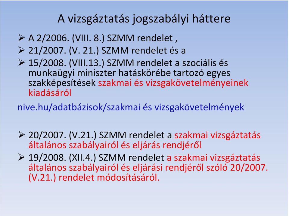 nive.hu/adatbázisok/szakmai és vizsgakövetelmények 20/2007. (V.21.