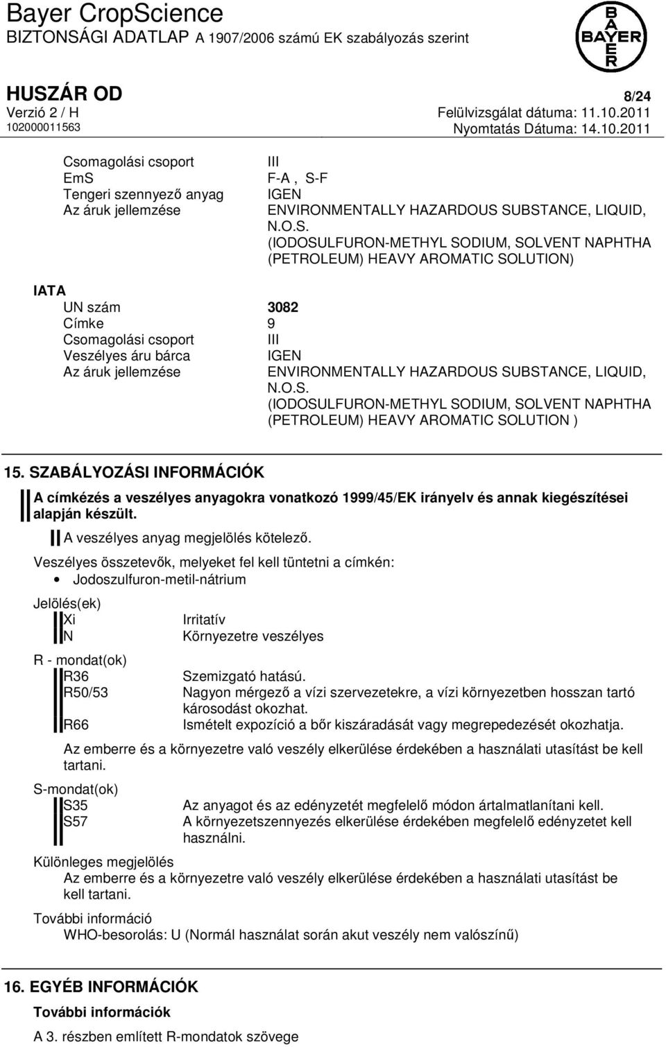 HAZARDOUS SUBSTANCE, LIQUID, N.O.S. (IODOSULFURON-METHYL SODIUM, SOLVENT NAPHTHA (PETROLEUM) HEAVY AROMATIC SOLUTION ) 15.