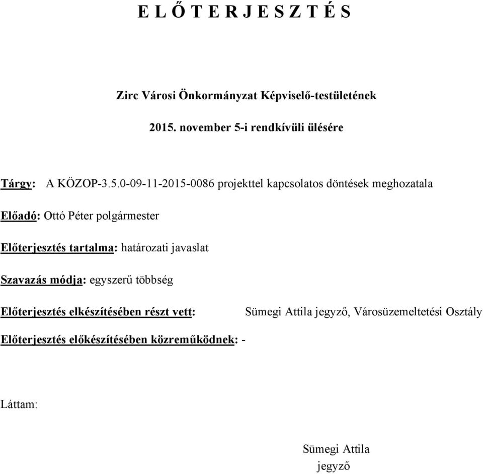 i rendkívüli ülésére Tárgy: A KÖZOP-3.5.