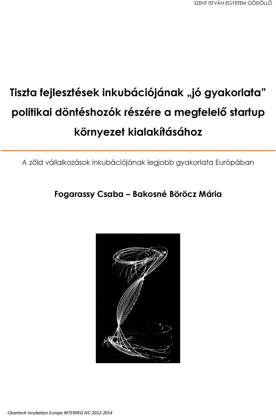 kialakításához A zöld vállalkozások inkubációjának legjobb gyakorlata