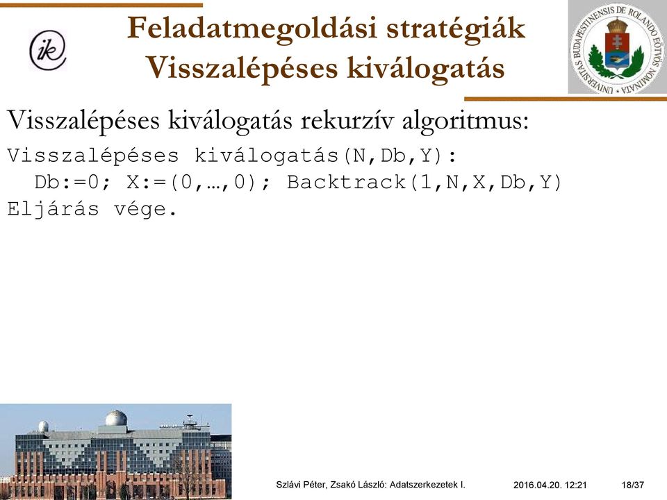 kiválogatás(n,db,y): Db:=0; X:=(0,,0);