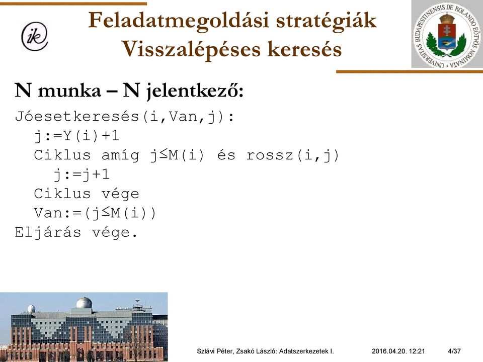 M(i) és rossz(i,j) j:=j+1 Van:=(j M(i)) Szlávi