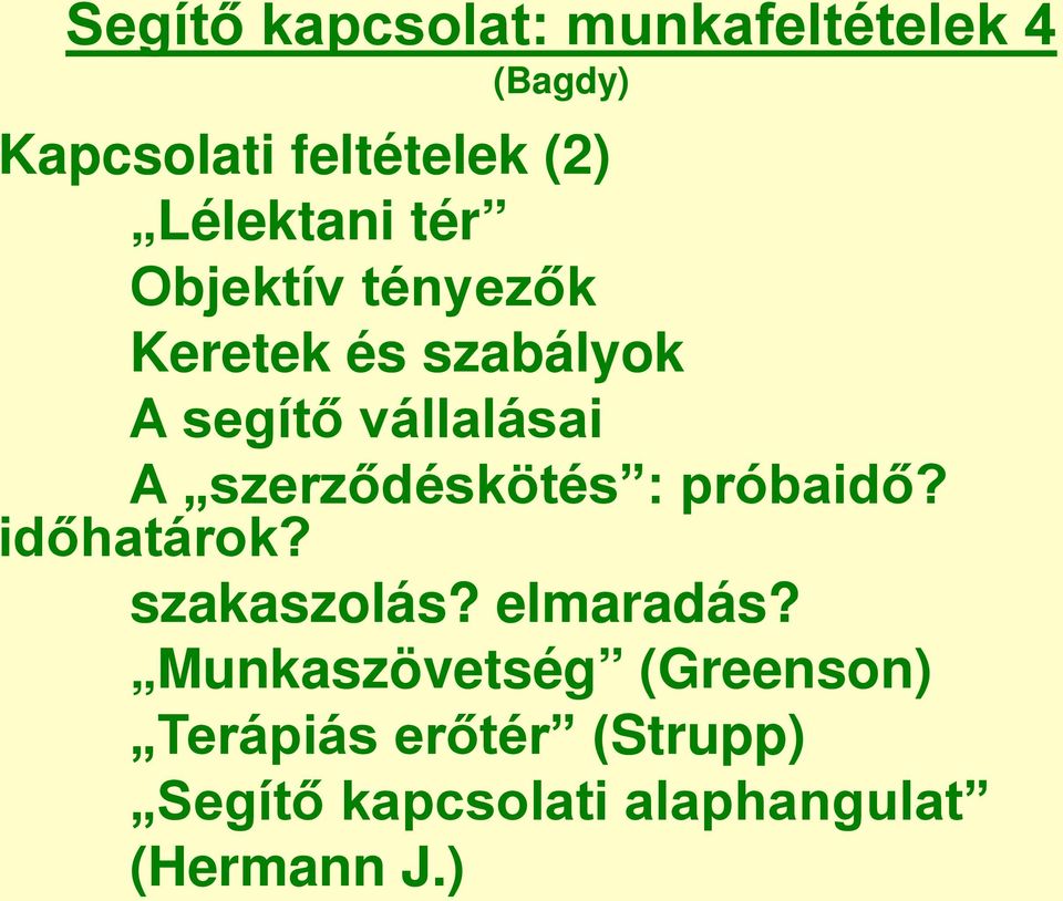 szerződéskötés : próbaidő? időhatárok? szakaszolás? elmaradás?