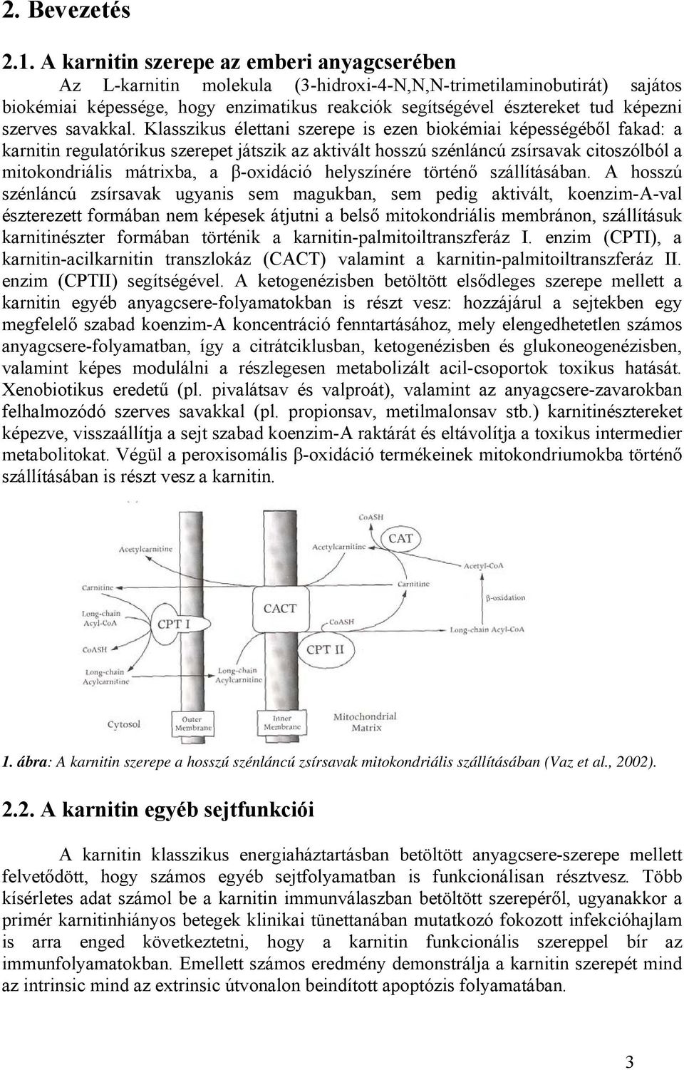 szerves savakkal.